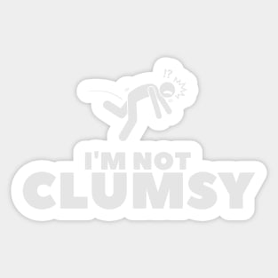 I'm Not Clumsy - Funny Sarcastic Saying for friend Sticker